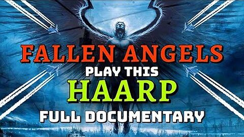 Fallen Angels Play This HAARP - Full Documentary (2020)