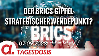 Der BRICS-Gipfel in Johannesburg - Strategischer Wendepunkt? | Von Wolfgang Effenberger