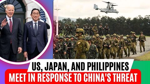 US, Japan, and Philippines to meet in response to China's threat