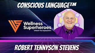 Wellness Superheroes | Conscious & Sacred Body LanguagesTM with Robert Tennyson Stevens