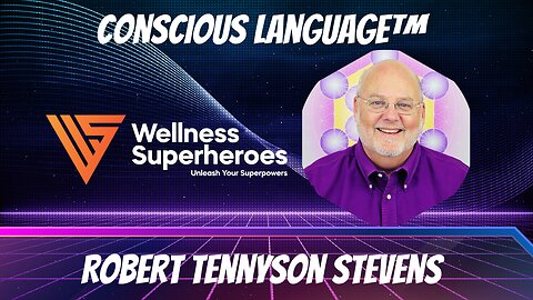 Wellness Superheroes | Conscious & Sacred Body LanguagesTM with Robert Tennyson Stevens