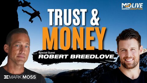 This Happens When Trust In Money Is Lost | Robert Breedlove