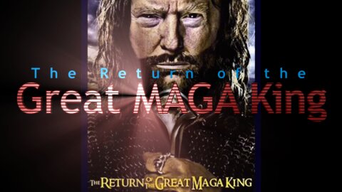 The Return of the Great MAGA King