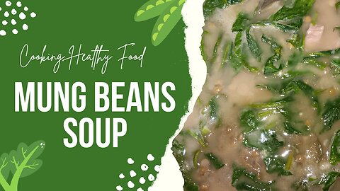 Mung Beans Soup / Sinabaw na Monggo