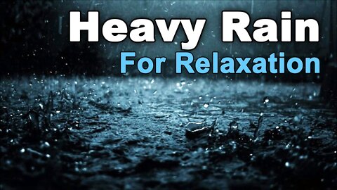 Sounds Of Heavy Rain & Thunderstorm For Relaxation & Meditation (No Music) - ASMR