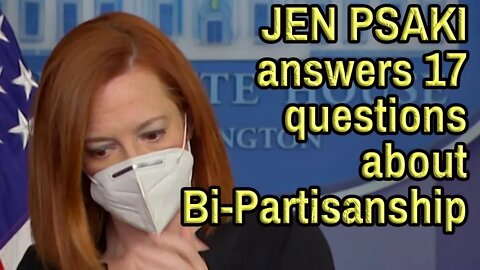 JEN PSAKI - 17 QUESTIONS from press about Bi-Partisanship. 02 01 2021 With commentary and chat.