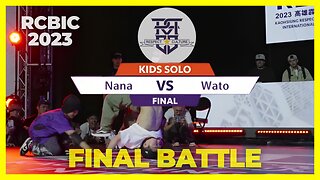 BBOY NANA VS BBOY WATO | FINAL BATTLE | KIDS BATTLE | RCBIC 2023