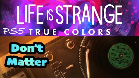 True Colors (06) "Don't Matter" by Kings of Leon (lyrics) [Life is Strange Lets Play PS5]