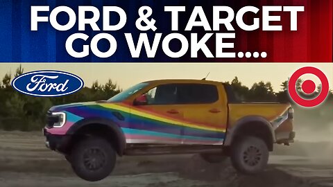 FlashPoint: Ford & Target Go WOKE.... (5/18/23)