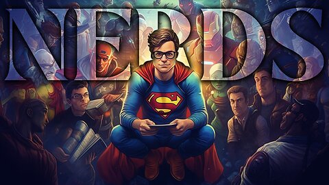 NERDS CAN SAVE THE WORLD FROM WOKE