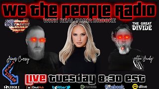 We The People Radio LIVE 7/18/2023 with Citizen Journalist Toria Brooke