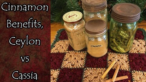 Ceylon vs Cassia Cinnamon and Health Benefits