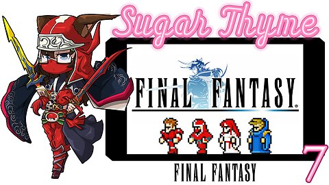 Meet the Kraken Sugar Thyme plays Final Fantasy 1 Part 7