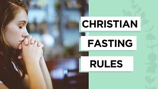 Christian Fasting Rules: The Complete Guide to Biblical Fasting