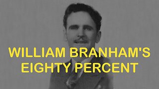 William Branham's Eighty Percent