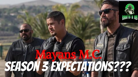 Mayans M.C. Season 3 Expectations???