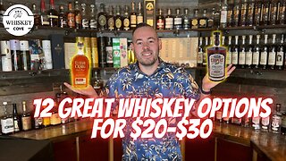 12 Great Whiskey Options $20-$30!