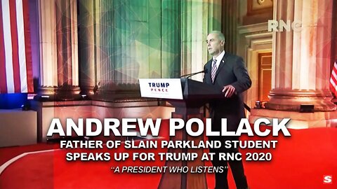 Andrew Pollack, father of Parkland High School Victim Meadow Pollack, Speaks Up at RNC 2020.