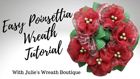 Poinsettia Wreath Tutorial | Make a Mesh Wreath | Decorate Your Home For Christmas | Holiday Wreath