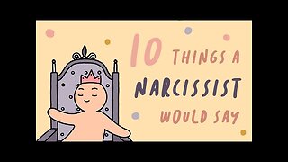 10 Things A Narcissist Would Say