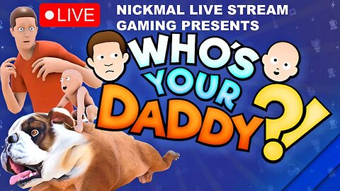 The Boy's Bad Parenting! | Who's Your Daddy? | LIVE STREAM