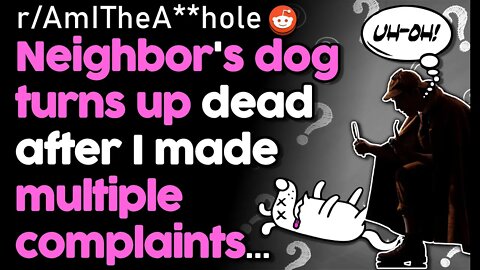 r/AmITheA**hole Should I Consent To Search To Help With Poisoned Dog Mystery? | AITA Reddit Stories