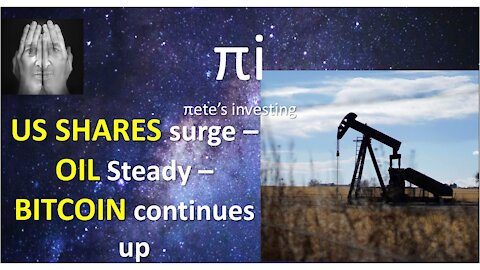 Brief market wrap - U.S. shares surge, Oil remains steady, Bitcoin continues uptrend.