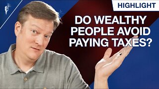 Do Wealthy People Avoid Paying Taxes? (You Won't Like the Answer)