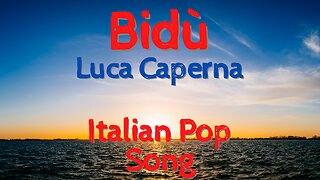 Bidù - Luca Caperna - Italian Music 2022/2023 - Lyrics