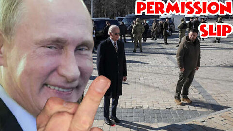 Joe Biden Asks Putin Permission To Go to Ukraine To Give Away Our Money