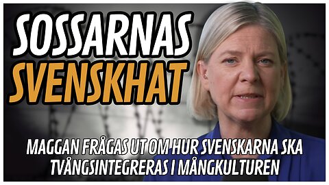 Magdalena Andersson om tvångsintegrationen av svenskarna