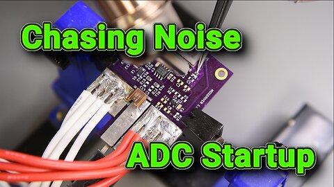 Chasing Noise & ADC Startup