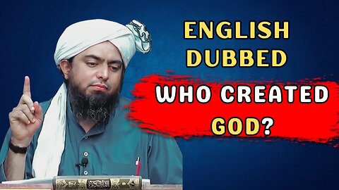 English Dubbed | Who Created GOD? Engineer Muhammad Ali Mirza | EMAM