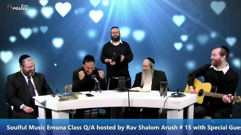 Soulful Music Unity & Emuna Class Q/A hosted by Rav Shalom Arush # 15 Special Guest Yoni Gabali!