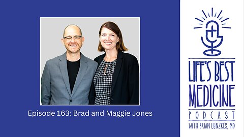 Episode 163: Brad and Maggie Jones