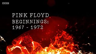 Pink Floyd: Beginnings 1967-1972