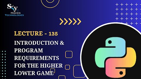 135. Introduction & Program Requirements for the Higher Lower Game | Skyhighes | Python