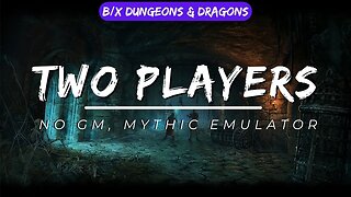 [B/X D&D Solo - The World of Sanctum] - Episode 0.5 - World Building, using Mythic Emulator