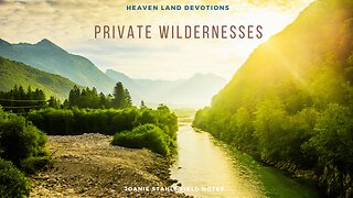 Heaven Land Devotions - Private Wildernesses