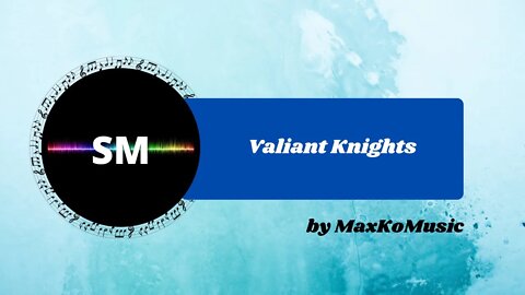 Valiant Knights by MaxKoMusic - No Copyright Music