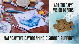 Vision boards- art therapy maladaptive daydreaming