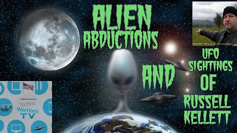 Alien abduction's and ufo sighting's of Russell kellett alien abductee interview