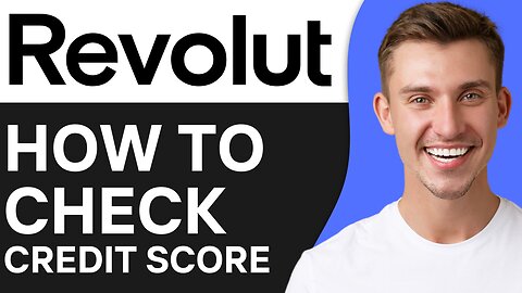 HOW TO CHECK CREDIT SCORE IN REVOLUT