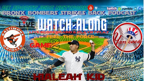 ⚾ NY YANKEES BASEBALL WATCH-ALONG YANKEES VS Baltimore Orioles GM#2 LIVE SCOREBOARD & PLAY BY PLAY