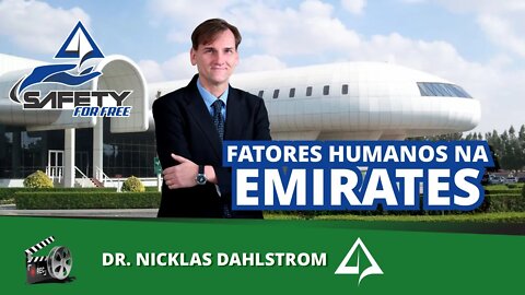 🚧 SFF Nº 030 - Fatores Humanos na Emirates [Dr. Nicklas Dahlstrom]