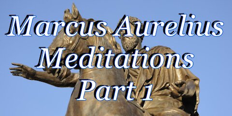 Marcus Aurelius-Meditations-Part 1