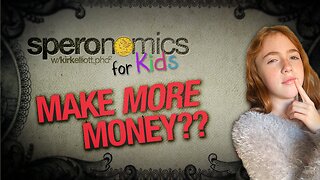 SPERONOMICS for KIDS w/ Abigail & Dr. Kirk Elliott