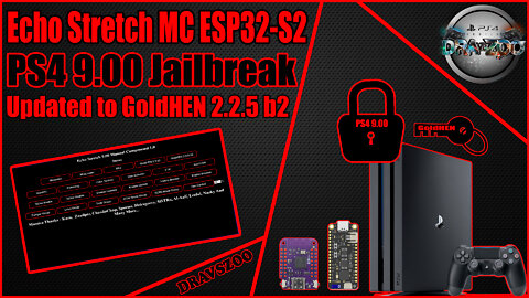 Echo Stretch 9.00 HOST ESP32-S2 for PS4 9.00 Jailbreak | GoldHEN 2.2.5 b2 | Auto Load PS4 Jailbreak