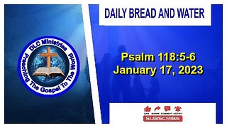 Daily Bread And Water (Psalm 118:5-6)