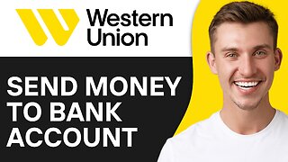 How To Send Money From Western Union To Bank Account